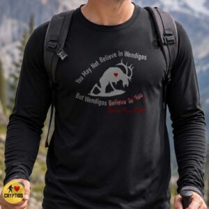 Wendigo You May Not Believe Desire Your Flesh Funny Dark Horror Shirt