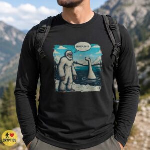 Yeti Seriously Loch Ness Monster Funny Cryptid Shirt