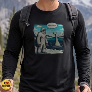 Yeti Seriously Loch Ness Monster Funny Cryptid Shirt