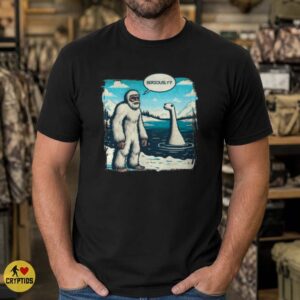 Yeti Seriously Loch Ness Monster Funny Cryptid Shirt