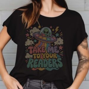 Alien Take Me To Your Readers Retro 70s Book Lover T-Shirt 6 Alien Take Me To Your Readers Retro 70s Book Lover Shirt