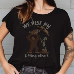 Bigfoot Alien Raccoon We Rise By Lifting Others Shirt