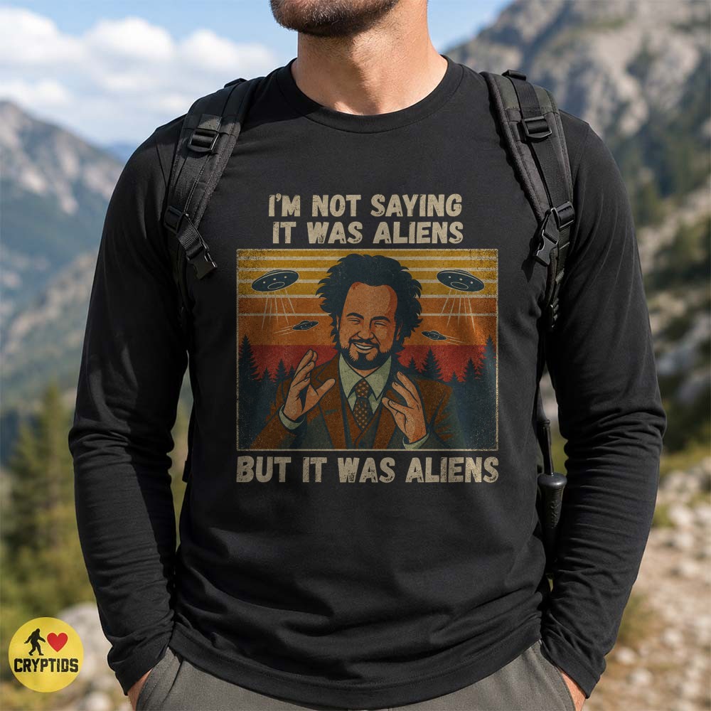 But It Was Aliens Retro UFO Meme Ancient Aliens T-Shirt Retro 3 But It Was Aliens Retro UFO Meme Ancient Aliens Shirt Retro