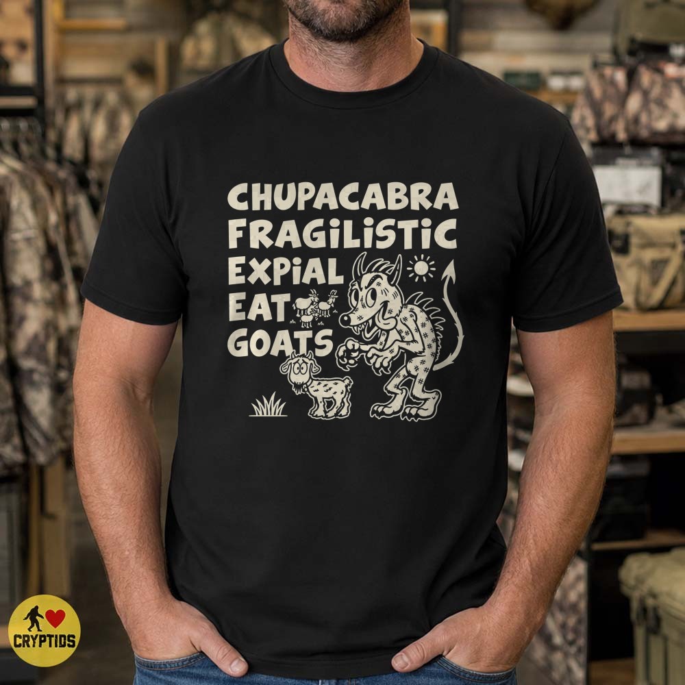 Chupacabra Fragilistic Expial Eat Goats T-Shirt, Mary Poppins Parody 5 Chupacabra Fragilistic Expial Eat Goats Shirt, Mary Poppins Parody
