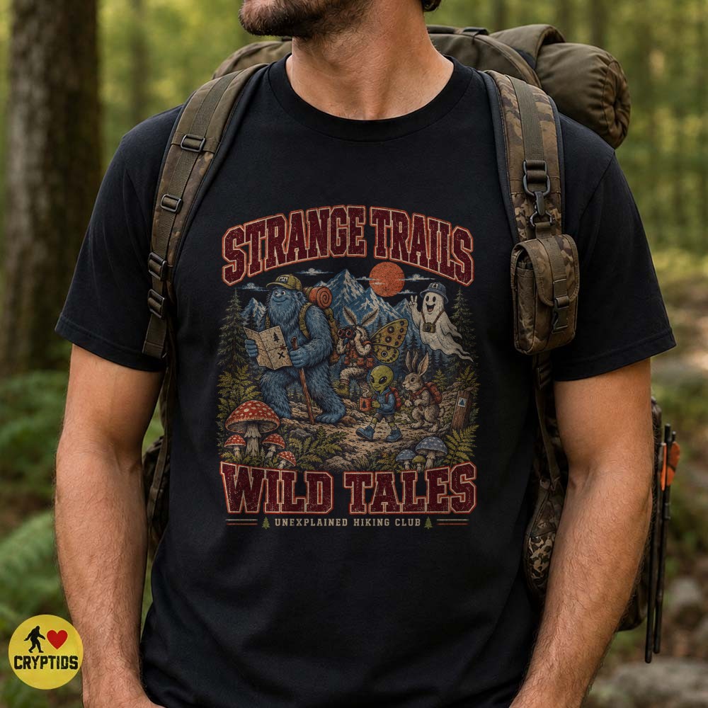 Cryptid Hiking Club T-Shirt, Strange Trails Wild Tales 4 Cryptid Hiking Club Shirt, Strange Trails Wild Tales