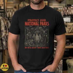 Cryptid Protect Our National Parks Or We’ll Haunt Your Backyard T-Shirt 9 Cryptid Protect Our National Parks Or We’ll Haunt Your Backyard Shirt