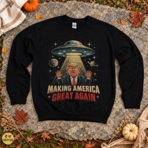 Making America Great Again Trump UFO T-Shirt Political Satire 7 Making America Great Again Trump UFO Shirt Political Satire