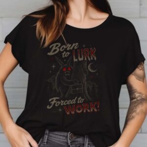 Mothman Born to Lurk Forced to Work Shirt, Funny Gothic Cryptid