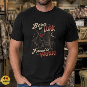 Mothman Born to Lurk Forced to Work Shirt, Funny Gothic Cryptid