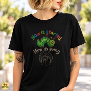 Mothman Caterpillar T-Shirt, How It Started How It’s Going Meme 5 Mothman Caterpillar Shirt, How It Started How It’s Going Meme