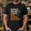 Retro Project Hail Mary Usually You Not Stupid Alien Shirt