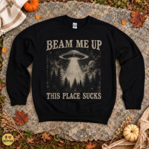 UFO Beam Me Up This Place Sucks Funny T-Shirt Vintage 7 UFO Beam Me Up This Place Sucks Funny Shirt Vintage
